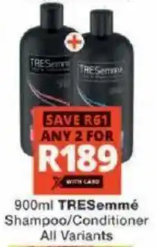 Checkers TRESemmé Shampoo/ Conditioner All Variants offer