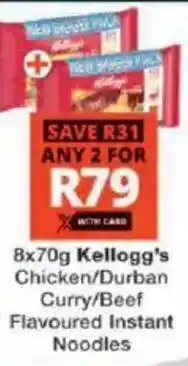 Checkers Kellogg's Chicken/ Durban Curry/ Beef Flavoured Instant Noodles offer