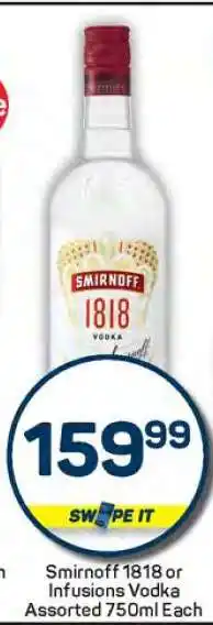 Pick n Pay Hypermarket Smirnoff 1818 or Infusions Vodka offer