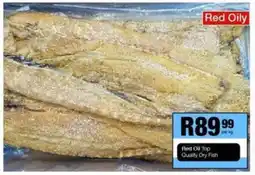 Take 'n Pay Red Oil Top Quality Dry Fish offer