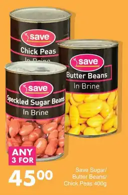 Save Save Sugar/ Butter Beans/ Chick Peas offer
