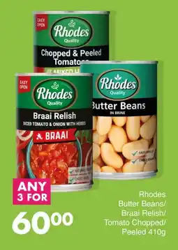 Save Rhodes Butter Beans/ Braai Relish/ Tomato Chopped/ Peeled offer
