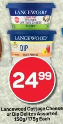 Pick n Pay Lancewood Cottage Cheese or Dip Delites Assorted offer