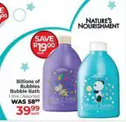 Dis-Chem Nature's Nourishment Billions Of Bubbles Bubble Bath Assorted-1L Each offer