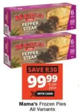 Checkers Mama's Frozen Pies All Variants offer