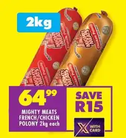 Shoprite Mighty Meats French/Chicken Polony 2kg each offer