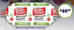 Super Save Rainbow Simply Chicken Polony offer