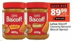 Checkers Lotus Biscoff Crunchy/ Smooth Biscuit Spread offer
