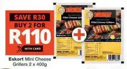 Checkers Eskort Mini Cheese Grillers 2 x 400g offer