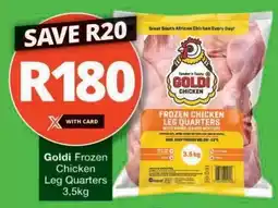 Checkers Goldi Frozen Chicken Leg Quarters 3.5kg offer