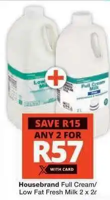 Checkers Housebrand Full Cream/Low Fat Fresh Milk 2 x 2ℓ offer