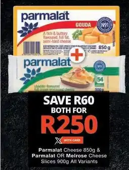 Checkers Parmalat Cheese 850g & Parmalat OR Melrose Cheese Slices 900g offer
