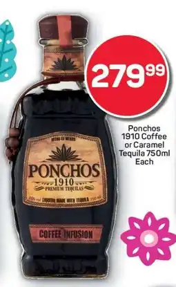 Pick n Pay Ponchos 1910 Coffee or Caramel Tequila 750ml Each offer