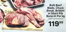 Pick n Pay Bulk Beef Blade, Chuck Steak, Brisket or Short Rib Bone-in Per kg offer