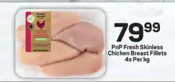 Pick n Pay PnP Fresh Skinless Chicken Breast Fillets 4s Per kg offer
