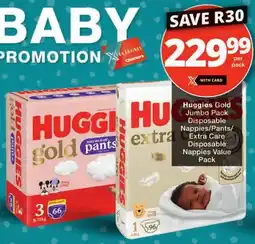 Checkers Huggies Gold Jumbo Pack Disposable Nappies/ Pants/ Extra Care Disposable Nappies Value Pack offer