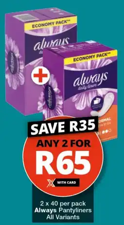 Checkers Always Pantyliners All Variants offer