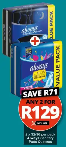 Checkers Always Sanitary Pads Quattros offer