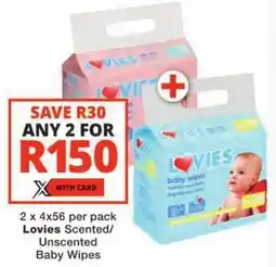 Checkers Lovies Scented/ Unscented Baby Wipes offer