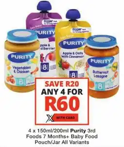 Checkers Purity 3rd Foods 7 Months+ Baby Food Pouch/ Jar All Variants offer