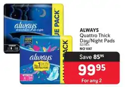 Makro ALWAYS Quattro Thick Day/Night Pads 32/36's offer