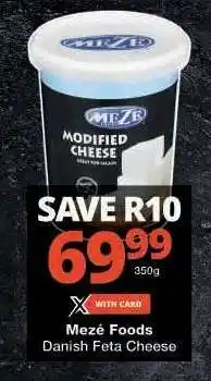 Checkers Mezé Foods Danish Feta Cheese offer