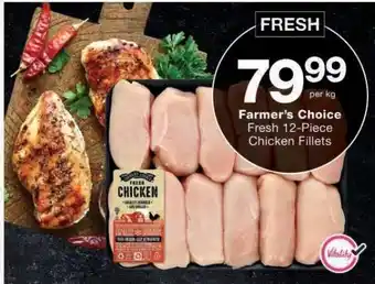 Checkers Farmer's Choice Fresh 12-Piece Chicken Fillets offer