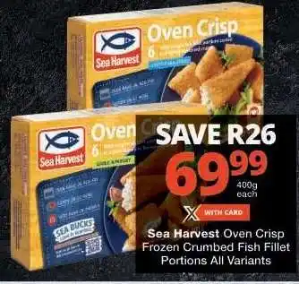 Checkers Sea Harvest Oven Crisp Frozen Crumbed Fish Fillet Portions offer