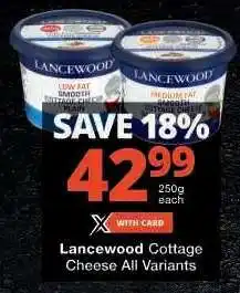 Checkers Lancewood Cottage Cheese All Variants offer