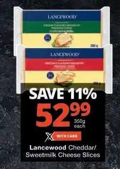 Checkers Lancewood Cheddar/Sweetmilk Cheese Slices offer