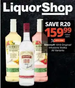 Checkers SMIRNOFF 1818 ORIGINAL/INFUSIONS VODKA offer