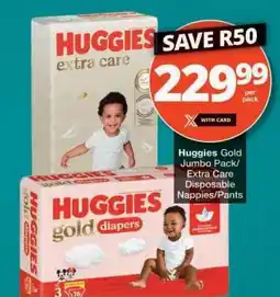 Checkers Huggies Gold Jumbo Pack/Extra Care Disposable Nappies/Pants offer