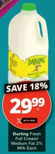 Checkers Darling Fresh Full Cream/ Medium Fat 2% Milk Each offer