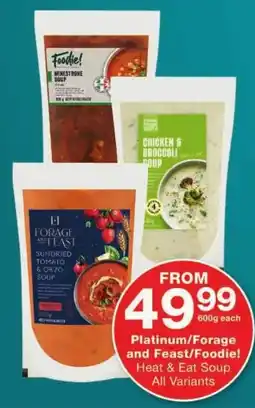 Checkers Platinum/ Forage and Feast/ Foodie! Heat & Eat Soup All Variants offer