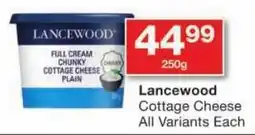 Checkers Lancewood Cottage Cheese All Variants Each offer
