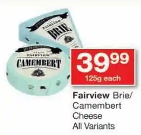 Checkers Fairview Brie/ Camembert Cheese All Variants offer