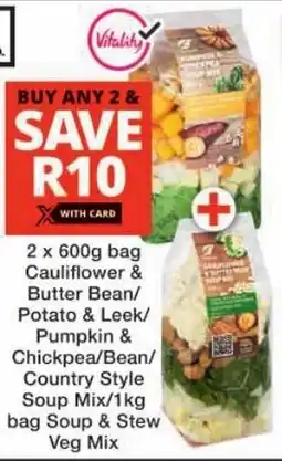 Checkers Cauliflower & Butter Bean/ Potato & Leek/ Pumpkin & Chickpea/ Bean/ Country Style Soup Mix/ Soup & Stew Veg Mix offer