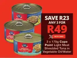 Checkers Cape Point Light Meat Shredded Tuna in Vegetable Oil/ Water offer
