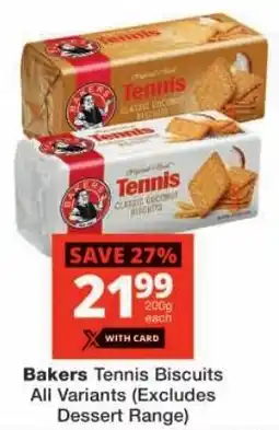Checkers Bakers Tennis Biscuits All Variants offer
