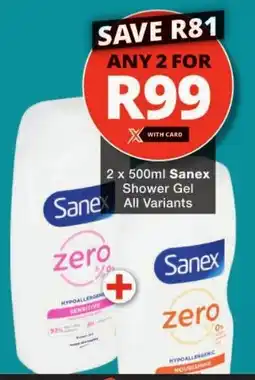 Checkers Sanex Shower Gel All Variants offer