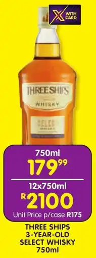 Shoprite Liquor Three ships 3-year-old select whisky offer