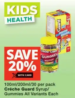 Checkers Créche Guard Syrup/ Gummies All Variants Each offer