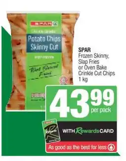 Spar SPAR Frozen Skinny, Slap Fries or Oven Bake Crinkle Cut Chips 1 kg offer