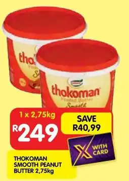 Shoprite THOKOMAN SMOOTH PEANUT BUTTER 2,75kg offer