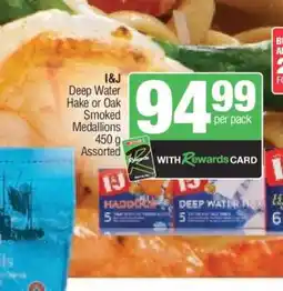 Spar I&J Deep Water Hake or Oak Smoked Medallions offer