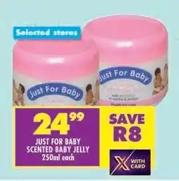 Shoprite JUST FOR BABY SCENTED BABY JELLY 250ml offer