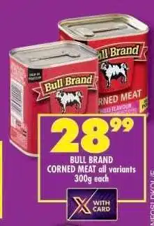 Shoprite BULL BRAND CORNED MEAT all variants 300g each offer