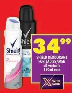 Shoprite SHIELD DEODORANT FOR LADIES/MEN offer
