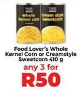 Food Lover's Market Food Lover's Whole Kernel Corn or Creamstyle Sweetcorn offer