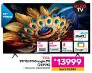 Game TCL 75 (190cm) QLED google TV 75P7K offer